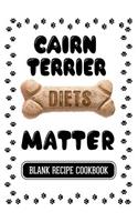 Cairn Terrier Diets Matter: Dog Food & Treats Blank Recipe Journal