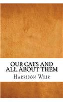 Our Cats and All About Them