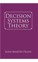 Decision Systems Theory