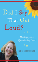 Did I Say That Out Loud?