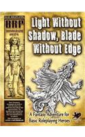 Light Without Shadow, Blade Without Edge