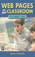 Web Pages for Your Classroom: The EASY Way!