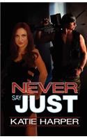Never Say Just