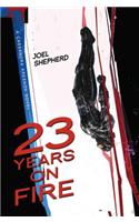 23 Years on Fire