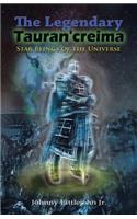 The Legendary Tauran'creima: Star Beings of the Universe