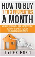 How To Buy 1 To 3 Properties A Month