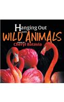 Hanging Out with Wild Animals - Book One