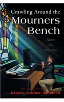 Crawling Around the Mourners Bench