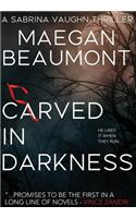 Carved in Darkness
