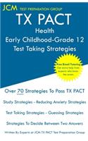 TX PACT Health Early Childhood-Grade 12 - Test Taking Strategies