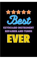 Best Keyboard Instrument Repairer and Tuner Evers Notebook - Keyboard Instrument Repairer and Tuner Funny Gift