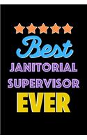 Best Janitorial Supervisor Evers Notebook - Janitorial Supervisor Funny Gift