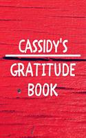 Cassidy's Gratitude Journal: Gratitude Goal Journal Gift for Cassidy Planner / Notebook / Diary / Unique Greeting Card Alternative