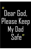 Dear God, Please Keep My Dad Safe