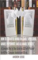 How to Transfer Books to Kindle App, Cloud, Kindle Paperwhite and All Kindle Device