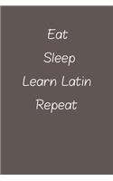 eat sleep learn Latin repeat