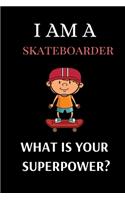 I Am a Skateboarder What Is Your Superpower?