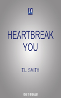 Heartbreak You