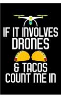 If It Involves Drones & Tacos Count Me In