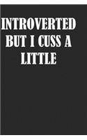 Introvert But I Cuss A Little