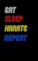 Eat Sleep karate Repeat Notebook Fan Sport Gift: Lined Notebook / Journal Gift, 120 Pages, 6x9, Soft Cover, Matte Finish