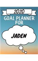 2020 Goal Planner For Jaden: 2020 New Year Planner Goal Journal Gift for Jaden / Notebook / Diary / Unique Greeting Card Alternative