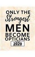 Only The Strongest Men Become Opticians