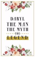 Daryl The Man The Myth The Legend