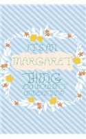 It's an Margaret Thing You Wouldn't Understand