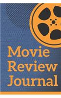 Movie Review Journal: Film Review & Rating Journal for Film Lovers: Movie Buffs and Film Students. Critics notebook (100 Pages, 6 x 9)