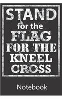 Stand For The Flag For the Kneel Cross