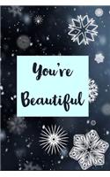 You're beautiful, The winter Themed Notebook/Journal, perfect for gifts