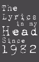 The Lyrics In My Head Since 1982 Notebook Birthday Gift: Blank Sheet Music Notebook / Journal Gift, 120 Pages, 7x10, Soft Cover, Matte Finish