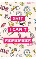 Shit I Can't Remember: password organizer, password book, password log book - funny gift