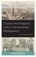 Division and Imagined Unity in the American Renaissance