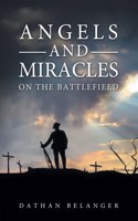 Angels and Miracles on the Battlefield