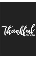 Thankful For Wine: Thankful For Wine Gift 6x9 Journal Gift Notebook with 125 Lined Pages