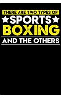 There are two types of sports Boxing and the others: 100 page 6 x 9 Weekly journal to jot down your ideas and notes