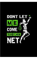 Dont Let Me Come To The Net