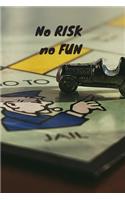 No risk - no fun