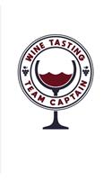 Wine Tasting Team Captain: Funny Wine Tasting 2020 Planner - Weekly & Monthly Pocket Calendar - 6x9 Softcover Organizer - For The Vineyards Vine & City Winery Fans