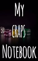 My Craps Notebook: The perfect gift for the fan of gambling in your life - 365 page custom made journal!