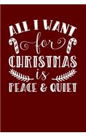 All I Want For Christmas Is Peace & Quiet