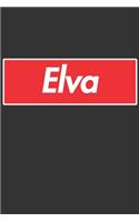 Elva: Elva Planner Calendar Notebook Journal, Personal Named Firstname Or Surname For Someone Called Elva For Christmas Or Birthdays This Makes The Perfec