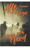 Alle meine Wege führen zum Pferd