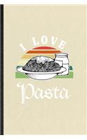 I Love Pasta