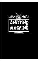 Lean mean Knitting machine