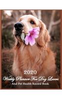 2020 Weekly Planner For Dog Lovers And Pet Health Record Book