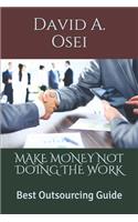 Make Money Not Doing the Work