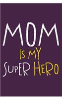 Mom Is My Superhero